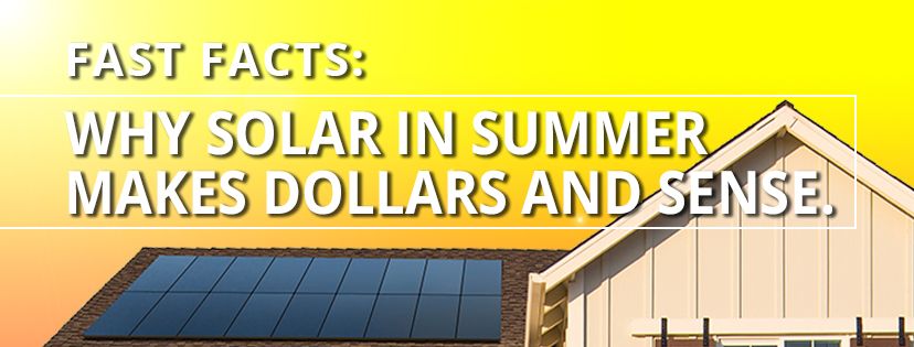 Why Solar in Summer Makes Dollars and Sense