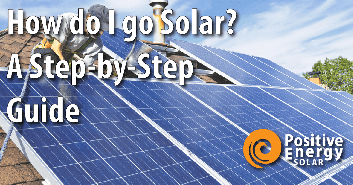 How do I go Solar? A Step-By-Step Guide